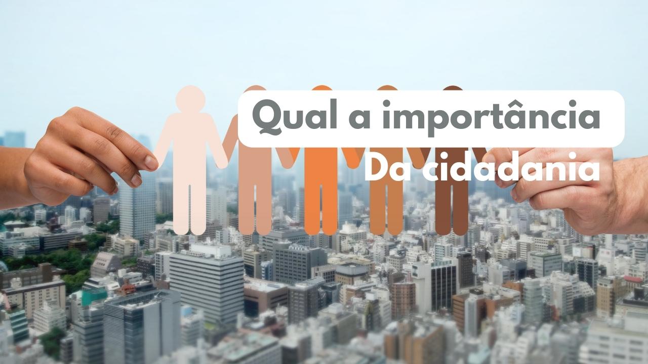 Qual A Import Ncia Da Cidadania Motivos Para Exercer